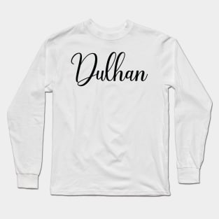 Dulhan Shirt, Indian Bride Tshirt Long Sleeve T-Shirt